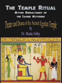 Produktbild: Temple Ritual Of The Ancient Egyptian Mysteries- Theater & Drama Of The Ancient Egyptian Mysteries