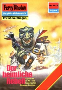 Produktbild: Perry Rhodan 1512: Der heimliche Rebell