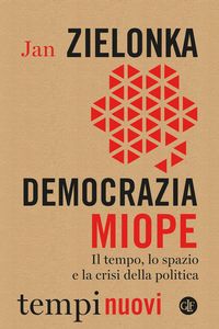 Produktbild: Democrazia miope. Il tempo, lo spazio e la crisi della politica