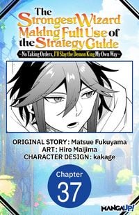 Produktbild: The Strongest Wizard Making Full Use of the Strategy Guide -No Taking Orders, I'll Slay the Demon King My Own Way- #037