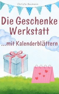 Produktbild: Die Geschenkewerkstatt ... Kalenderbl&auml;tter