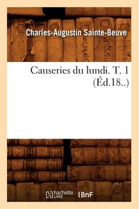 Produktbild: Causeries du lundi. T. 1 (&Eacute;d.18..)