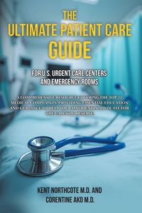 Produktbild: The Ultimate Patient Care Guide for U.S. Urgent Care Centers and Emergency Rooms