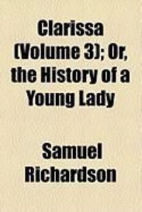 Produktbild: Clarissa (Volume 3); Or, the History of a Young Lady
