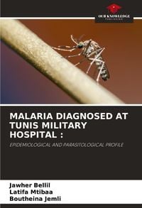 Produktbild: MALARIA DIAGNOSED AT TUNIS MILITARY HOSPITAL :