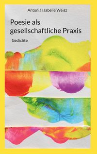 Produktbild: Poesie als gesellschaftliche Praxis