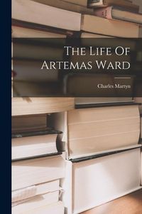 Produktbild: The Life Of Artemas Ward