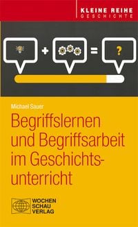 Produktbild: Begriffslernen und Begriffsarbeit im Geschichtsunterricht