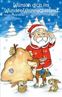 Bild vom Artikel Wünsch dich ins Wunder-Weihnachtsland Band 9 vom Autor Martina Meier