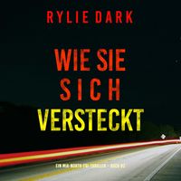 Produktbild: Wie sie sich versteckt (Ein Mia-North-FBI-Thriller &ndash; Buch Zwei)