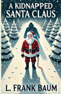 Produktbild: A Kidnapped Santa Claus(Illustrated)