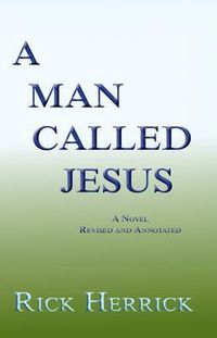 Produktbild: A Man Called Jesus, A Novel, Revised and Annotated
