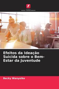 Produktbild: Efeitos da Idea&ccedil;&atilde;o Suicida sobre o Bem-Estar da Juventude