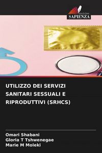 Produktbild: Utilizzo Dei Servizi Sanitari Sessuali E Riproduttivi (srhcs)