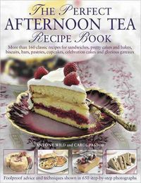 Produktbild: Wild, A: The Perfect Afternoon Tea Recipe Book