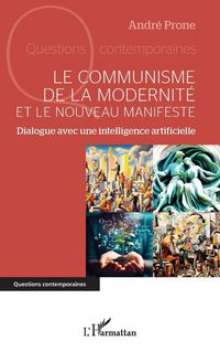 Produktbild: Le communisme de la modernit&eacute; et le Nouveau Manifeste