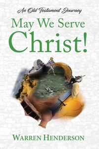 Produktbild: May We Serve Christ! - An Old Testament Journey