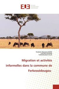 Produktbild: Migration et activit&eacute;s informelles dans la commune de Ferkess&eacute;dougou