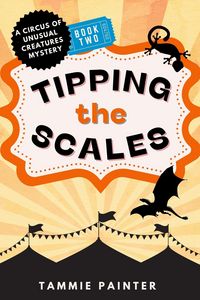 Produktbild: Tipping the Scales: A Circus of Unusual Creatures Mystery