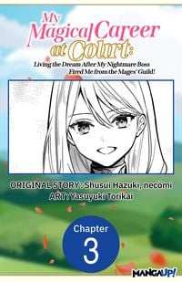 Produktbild: My Magical Career at Court: Living the Dream After My Nightmare Boss Fired Me from the Mages' Guild! #003