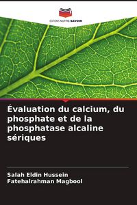 Produktbild: &Eacute;valuation du calcium, du phosphate et de la phosphatase alcaline s&eacute;riques