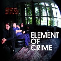 Produktbild: Element Of Crime: Immer da wo du bist bin ich nie