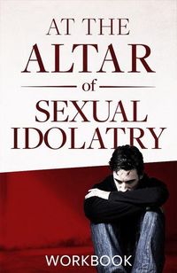 Produktbild: At the Altar of Sexual Idolatry Workbook