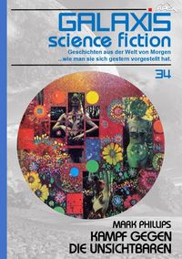 Produktbild: Galaxis Science Fiction, Band 34: Kampf Gegen die Unsichtbaren