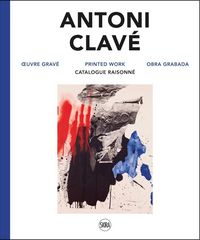 Produktbild: Hendgen, A: Antoni Clave: Printed Work. Catalogue raisonne