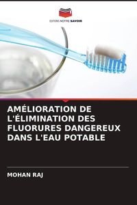 Produktbild: Am&eacute;lioration De L'&eacute;limination des Fluorures Dangereux Dans L'eau Potable