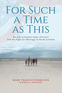 Produktbild: For Such a Time as This: The Life of Senator James Forrester And His Fight for Marriage in North Carolina