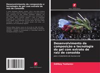 Produktbild: Desenvolvimento da composi&ccedil;&atilde;o e tecnologia do gel com extrato de raiz de consolda