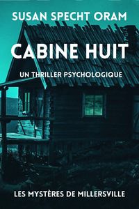 Produktbild: Cabine Huit (Les Myst&egrave;res de Millersville, #3)