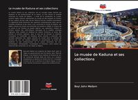 Produktbild: Le mus&eacute;e de Kaduna et ses collections