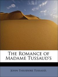 Produktbild: Tussaud, ,: Romance of Madame Tussaud's