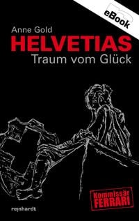 Produktbild: Helvetias Traum vom Gl&uuml;ck