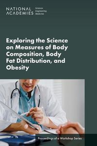 Produktbild: Exploring the Science on Measures of Body Composition, Body Fat Distribution, and Obesity