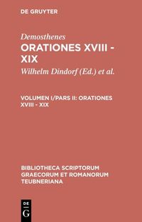 Produktbild: Demosthenes: Demosthenis Orationes / Orationes XVIII - XIX