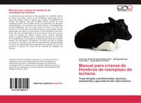Produktbild: Manual para crianza de Hembras de reemplazo de lecher&iacute;a
