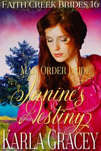 Produktbild: Mail Order Bride - Janine's Destiny (Faith Creek Brides, #16)