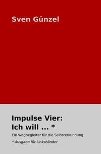 Produktbild: Impulse: / Impulse Vier: Ich will ... * Ausgabe f&uuml;r Linksh&auml;nder