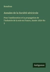 Produktbild: Annales de la Soci&eacute;t&eacute; s&eacute;ricicole