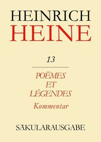 Bild vom Artikel Heinrich Heine Säkularausgabe / Poëmes et Légendes. Kommentar vom Autor Heinrich Heine