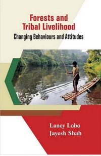 Produktbild: FORESTS AND TRIBAL LIVELIHOOD : Changing Behaviours and Attitudes