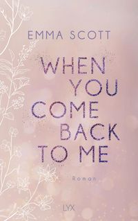 Bild vom Artikel When You Come Back to Me vom Autor Emma Scott