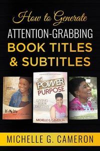 Produktbild: How to Generate Attention-Grabbing Book Titles & Subtitles
