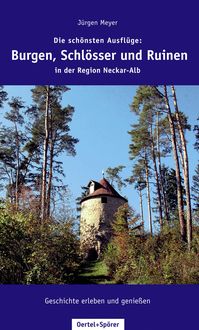 Bild vom Artikel Die schönsten Ausflüge: Burgen, Schlösser und Ruinen vom Autor Jürgen Meyer