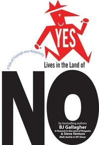 Bild vom Artikel Yes Lives in the Land of No: A Tale of Triumph Over Negativity vom Autor BJ Gallagher