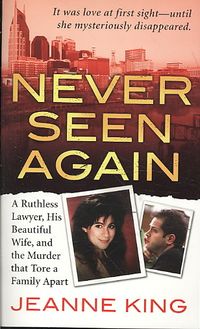 Produktbild: Never Seen Again: A Ruthless Lawyer, His Beautiful Wife, and the Murder That Tore a Family Apart