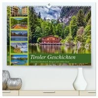 Produktbild: Tiroler Geschichten - Zwischen Innsbruck, Bergen und stillen Seen (hochwertiger Premium Wandkalender 2026 DIN A2 quer), Kunstdruck in Hochglanz